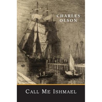 Call Me Ishmael, Charles Olson (Author) Call Me Ishmael, Charles Olson (Author)