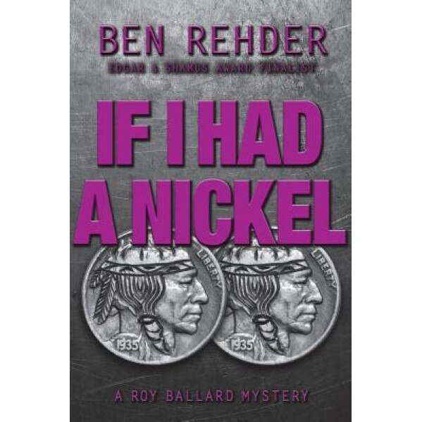 If I Had a Nickel, Ben Rehder (Author)