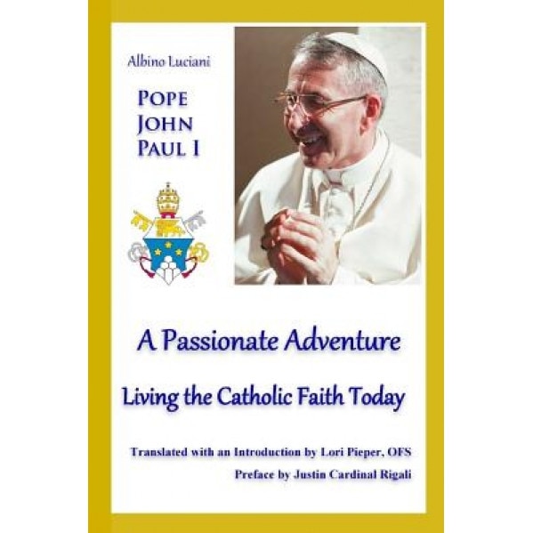 A Passionate Adventure: Living the Catholic Faith Today, Albino Luciani (Author)