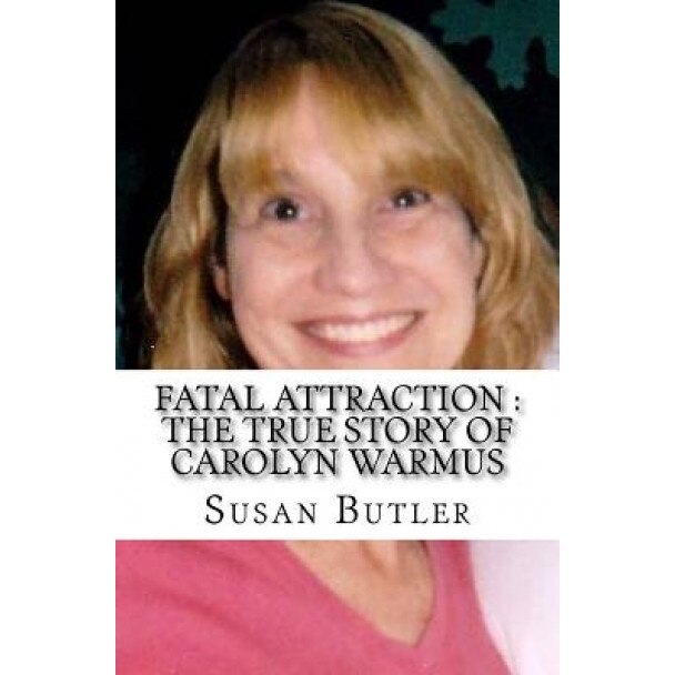 Fatal Attraction: The True Story of Carolyn Warmus: (Booklet), Susan Butler (Author)