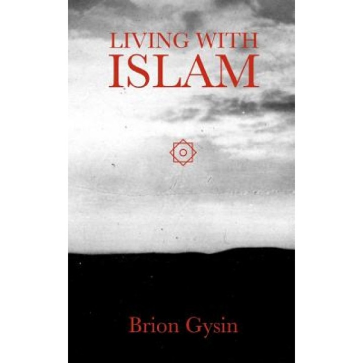 Living with Islam, Brion Gysin (Author)