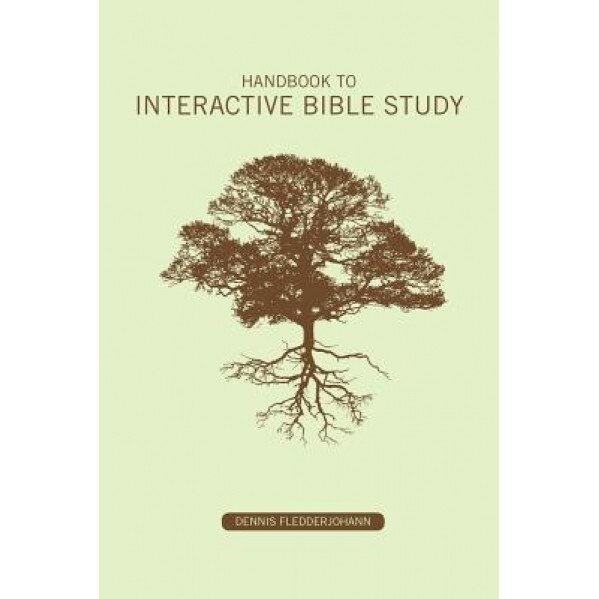 Handbook to Interactive Bible Study, Dennis Dean Fledderjohann (Author)