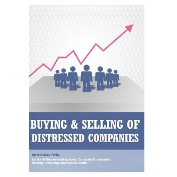 Buying and Selling Distressed Companies - Dr Michael Teng (Author)