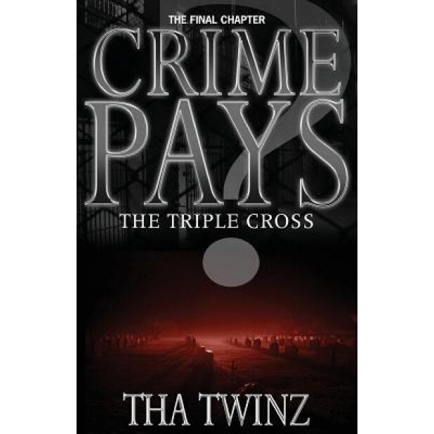 Crime Pays? III: The Triple Cross, Tha Twinz (Author)