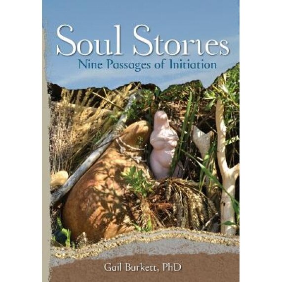 Soul Stories: Nine Passages of Initiation, Gail Burkett (Author)