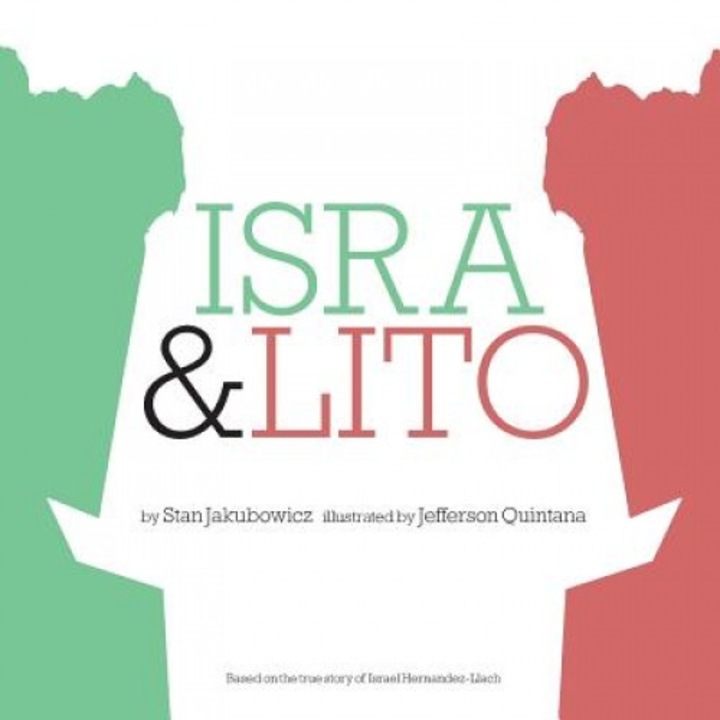 Isra & Lito: Based on the True Story of Israel Hernandez-Llach, Stan Jakubowicz R. (Author)