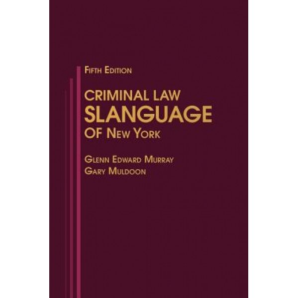 Criminal Law Slanguage of New York, Glenn Edward Murray (Author)