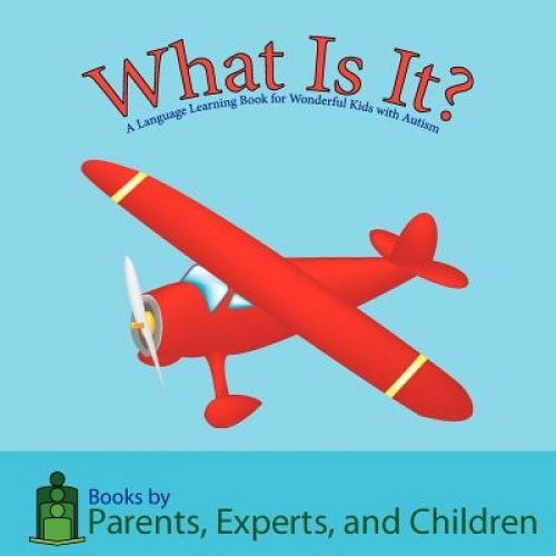 What Is It?: A Language Learning Book for Wonderful Kids with Autism, Pec Books (Author)