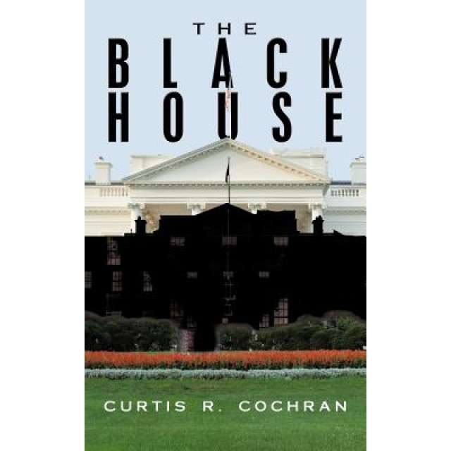 The Black House, Curtis R. Cochran (Author)
