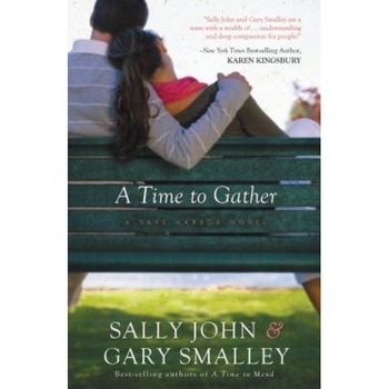 A Time to Gather: A Safe Harbor Novel, Sally John (Author) A Time to Gather: A Safe Harbor Novel, Sally John (Author)