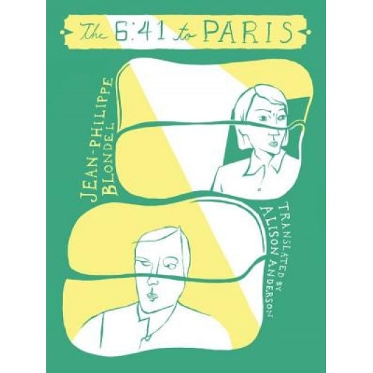 The 6: 41 to Paris, Jean-Philippe Blondel (Author)