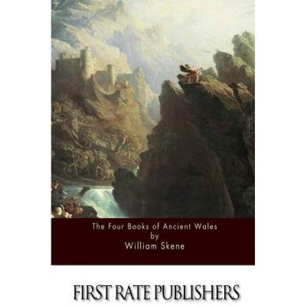 The Four Books of Ancient Wales, William Skene (Author)