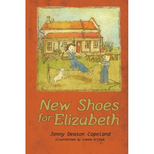 New Shoes for Elizabeth: The Huhn Family of Tiffin, Jenny Deason Copeland (Author)