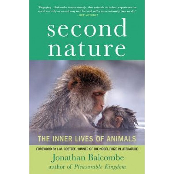 Second Nature: The Inner Live of Animals, Jonathan Balcombe (Author)