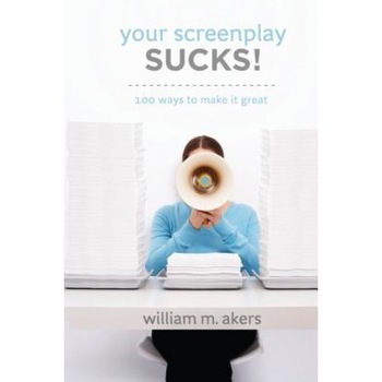 Your Screenplay Sucks!: 100 Ways to Make It Great, William M. Akers (Author) Your Screenplay Sucks!: 100 Ways to Make It Great, William M. Akers (Author)
