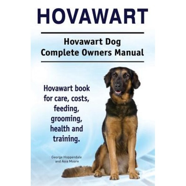 Hovawart. Hovawart Dog Complete Owners Manual. Hovawart Book for Care, Costs, Feeding, Grooming, Health and Training., George Hoppendale (Author)