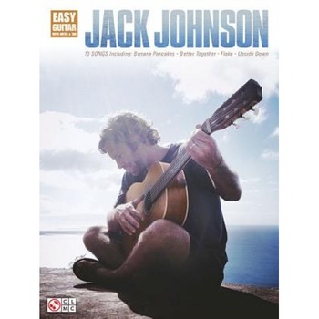 Jack Johnson: Easy Guitar with Notes & Tab, Jack Johnson Jack Johnson: Easy Guitar with Notes & Tab, Jack Johnson