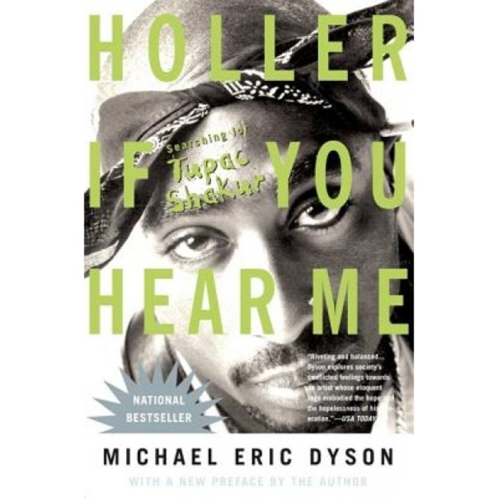 Holler If You Hear Me: Searching for Tupac Shakur, Michael Eric Dyson