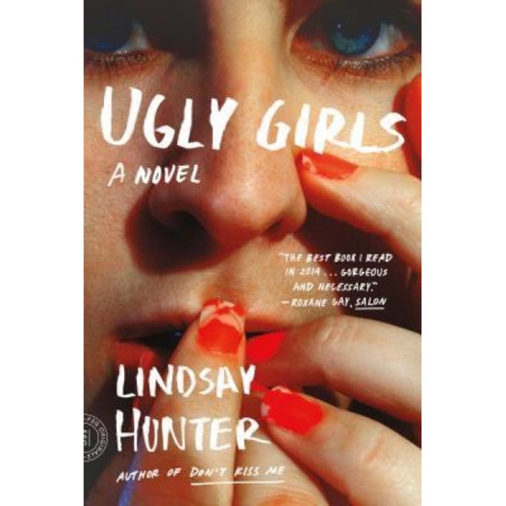 Ugly Girls, Lindsay Hunter (Author)