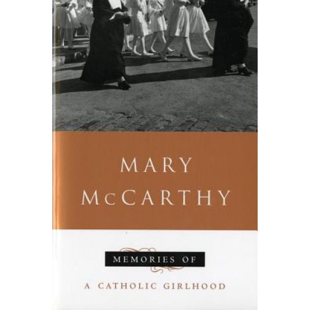 Memories of a Catholic Girlhood, Mary McCarthy