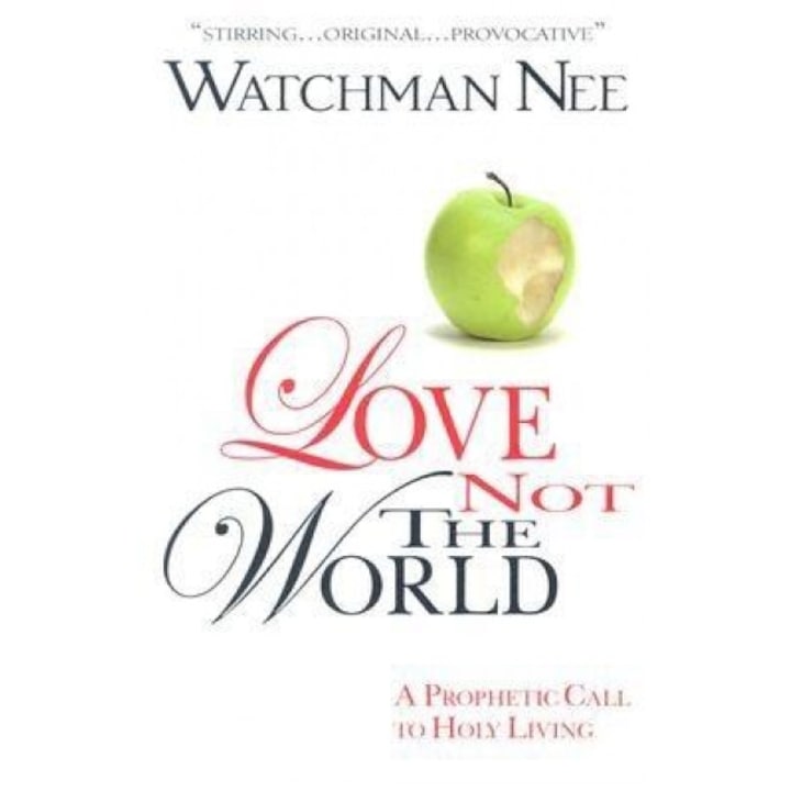 Love Not the World, Watchman Nee