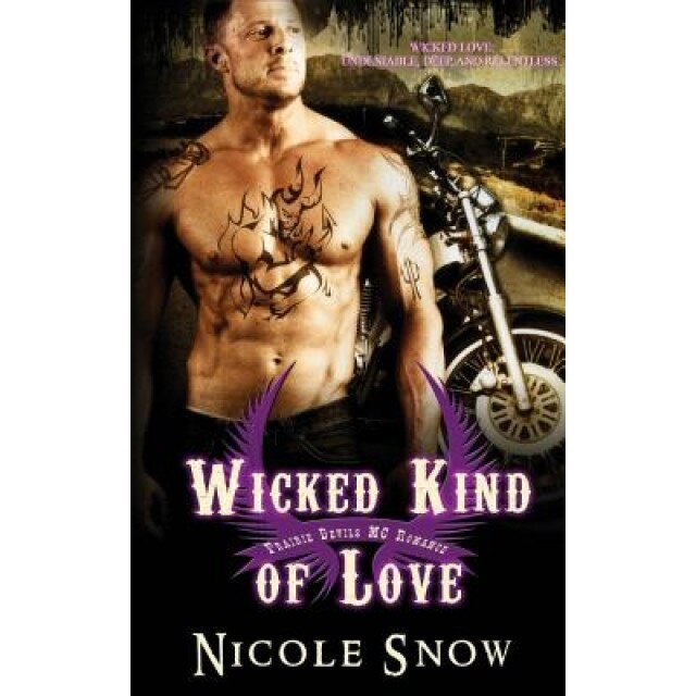Wicked Kind of Love: Prairie Devils MC Romance (Outlaw Love), Nicole Snow (Author)