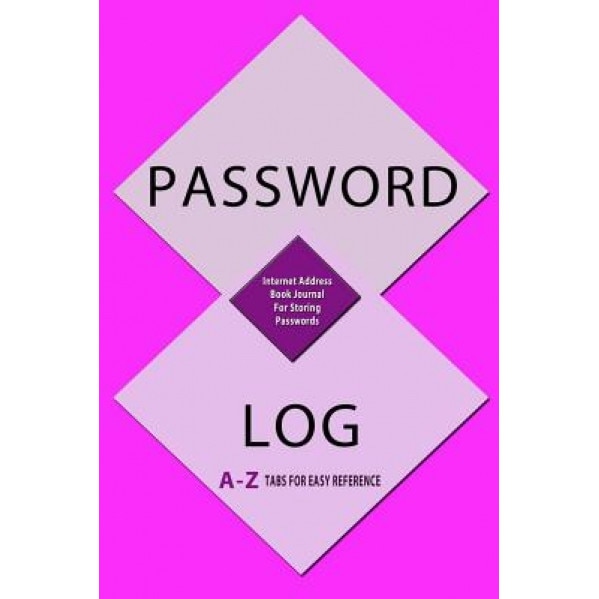 Password Log: Internet Address Book Journal for Storing Passwords: With a -Z Tabs for Easy Reference, Blank Books 'n' Journals (Author)