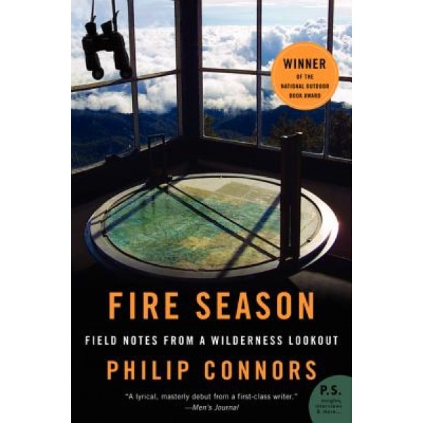 Fire Season: Field Notes from a Wilderness Lookout, Philip Connors (Author)