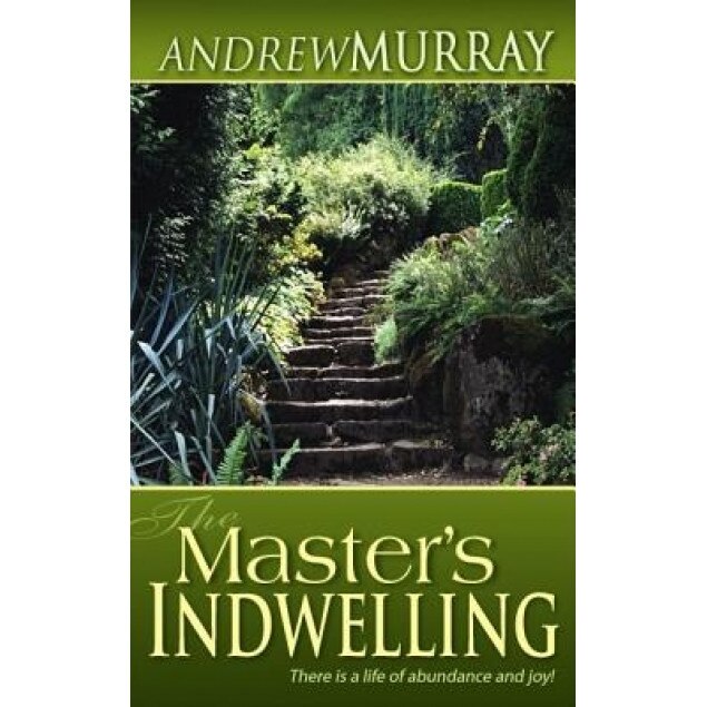 The Master's Indwelling, Andrew Murray (Author)