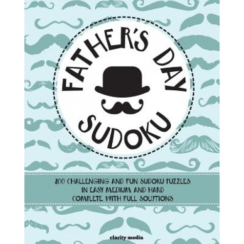 Father's Day Sudoku: 200 Brand-New Sudoku Puzzles in Easy, Medium & Hard, Clarity Media (Author)
