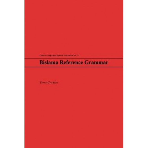 Bislama Reference Grammar, Terry Crowley (Author)
