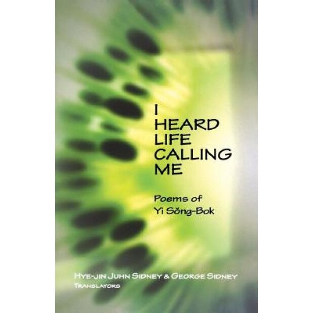 I Heard Life Calling Me, Song-Bok Yi (Author)