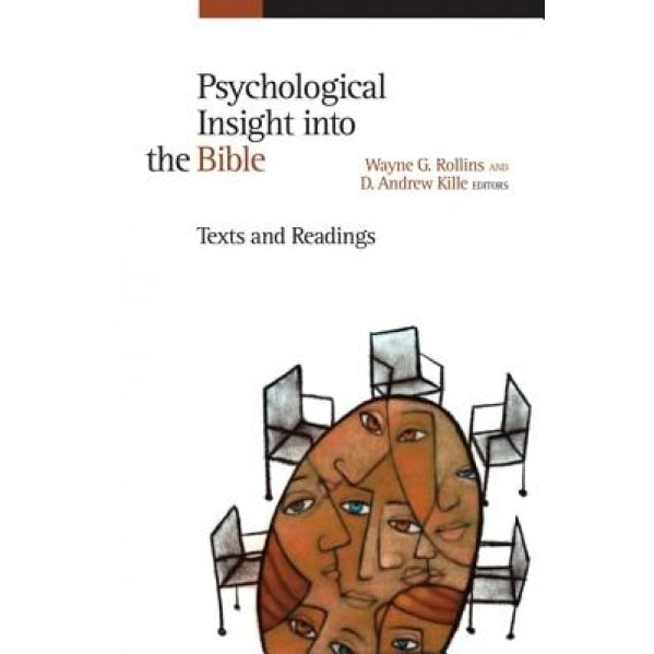 Psychological Insight Into the Bible: Texts and Readings, Wayne G. Rollins (Editor)