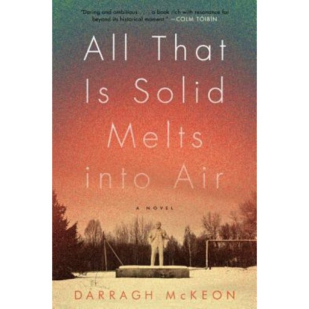All That Is Solid Melts Into Air, Darragh McKeon (Author)