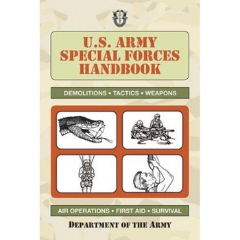 U.S. Army Special Forces Handbook, U S Dept of the Army U.S. Army Special Forces Handbook, U S Dept of the Army