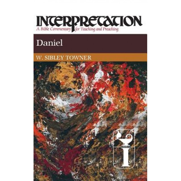 Daniel: Interpretation: A Bible Commentary for Teaching and Preaching, W. Sibley Towner (Author)