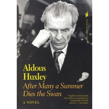 After Many a Summer Dies the Swan, Aldous Huxley After Many a Summer Dies the Swan, Aldous Huxley