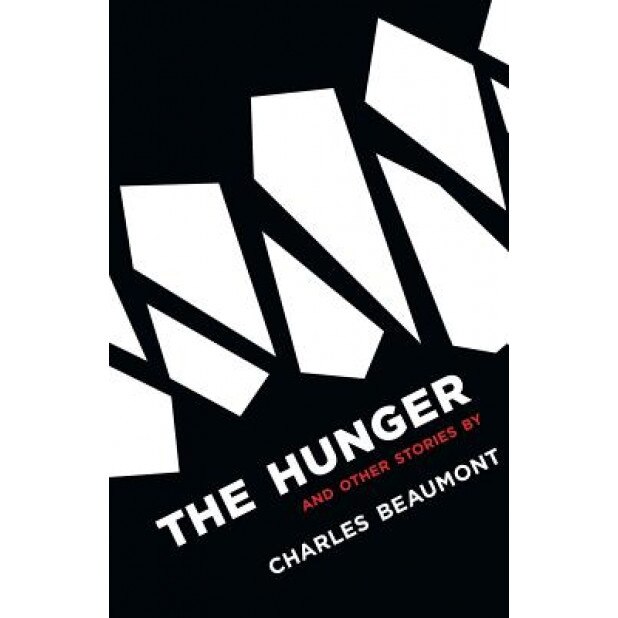 The Hunger: And Other Stories, Charles Beaumont (Author)