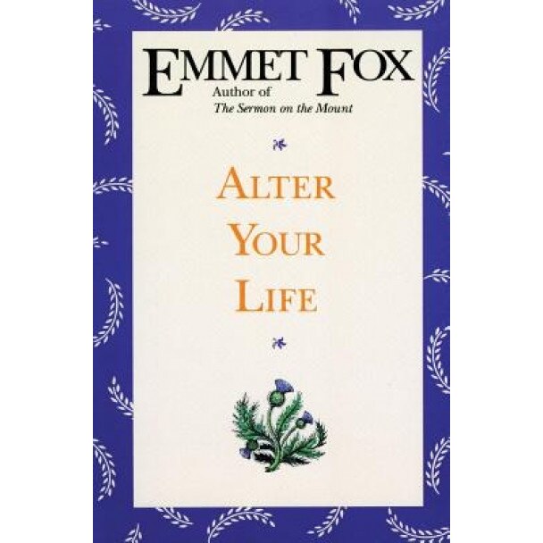 Alter Your Life, Emmet Fox