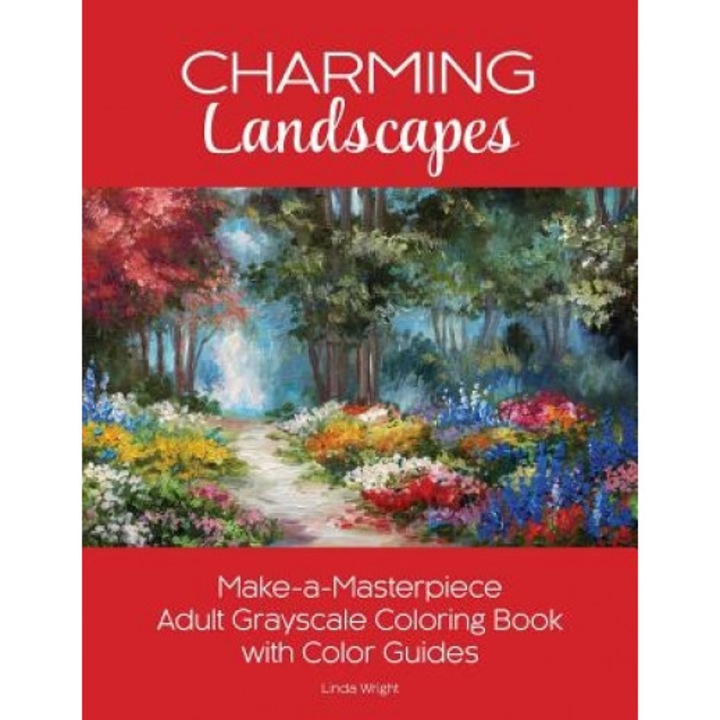 Charming Landscapes: Make-A-Masterpiece Adult Grayscale Coloring Book with Color Guides, Linda Wright (Author)