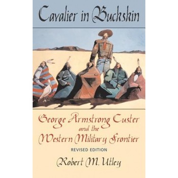 Cavalier in Buckskin, Robert M. Utley (Author) Cavalier in Buckskin, Robert M. Utley (Author)