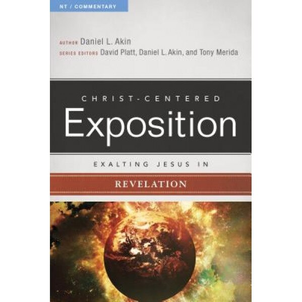 Exalting Jesus in Revelation, Dr Daniel L. Akin (Author)