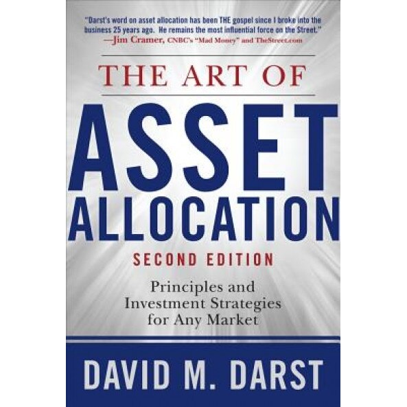 The Art of Asset Allocation: Principles and Investment Strategies for Any Market - David H. Darst (Author)