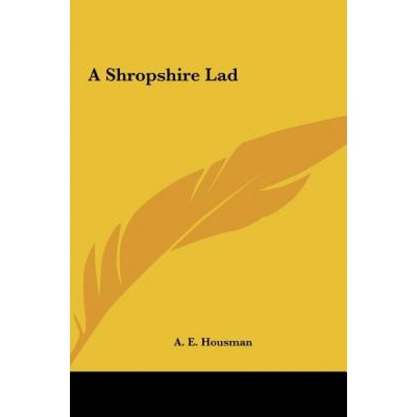 A Shropshire Lad, A. E. Housman (Author)
