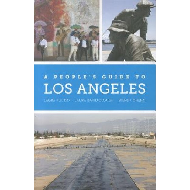 A People's Guide to Los Angeles, Laura Pulido (Author)