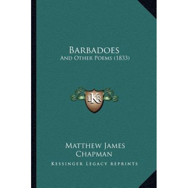 Barbadoes: And Other Poems (1833), Matthew James Chapman (Author)