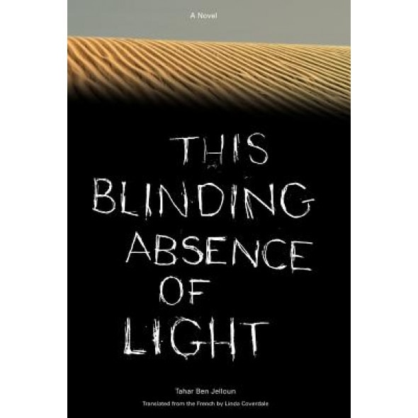 This Blinding Absence of Light, Tahar Ben Jelloun (Author)