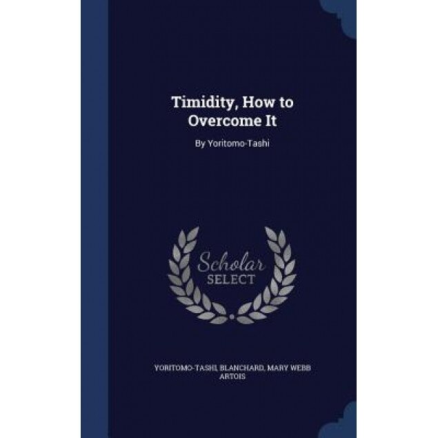Timidity, How to Overcome It: By Yoritomo-Tashi, Yoritomo-Tashi (Author)