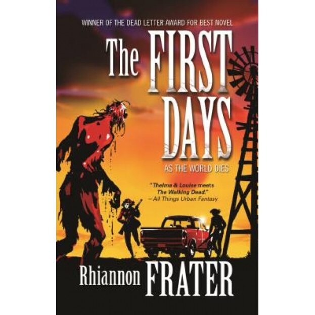The First Days: As the World Dies, Rhiannon Frater (Author)