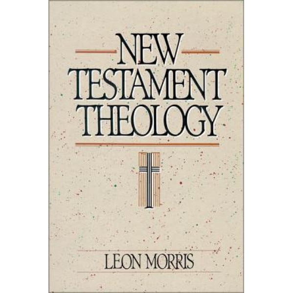 New Testament Theology, Leon Morris